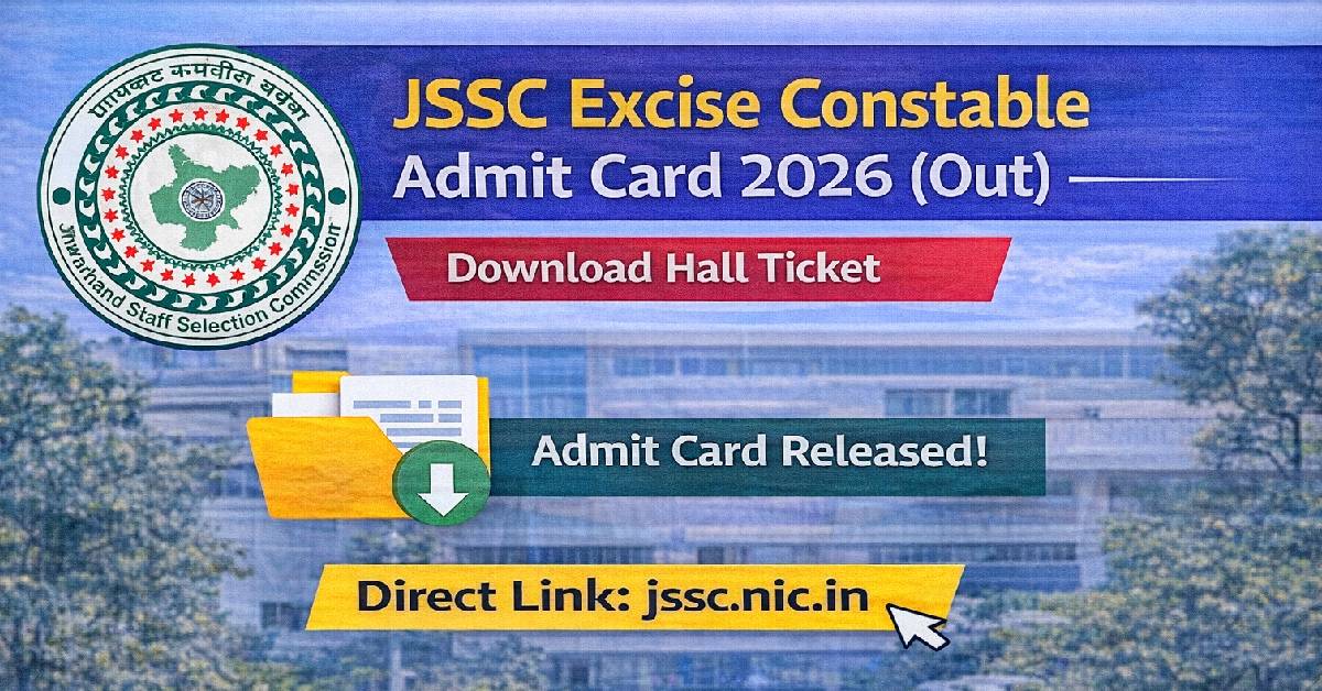 JSSC Excise Constable Admit Card 2026 (Out) – Download Hall Ticket